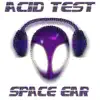 Space Ear - Acid Test - Single